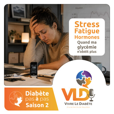 Diabète pas à pas - Stress, fatigue, hormones : quand ma glycémie n’obéit plus ! cover