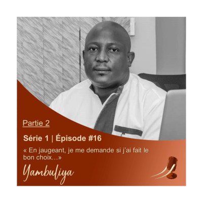 S01EP16 Partie 2 Yambuliya « En jaugeant, je me demande si j'ai fait le bon choix...» cover