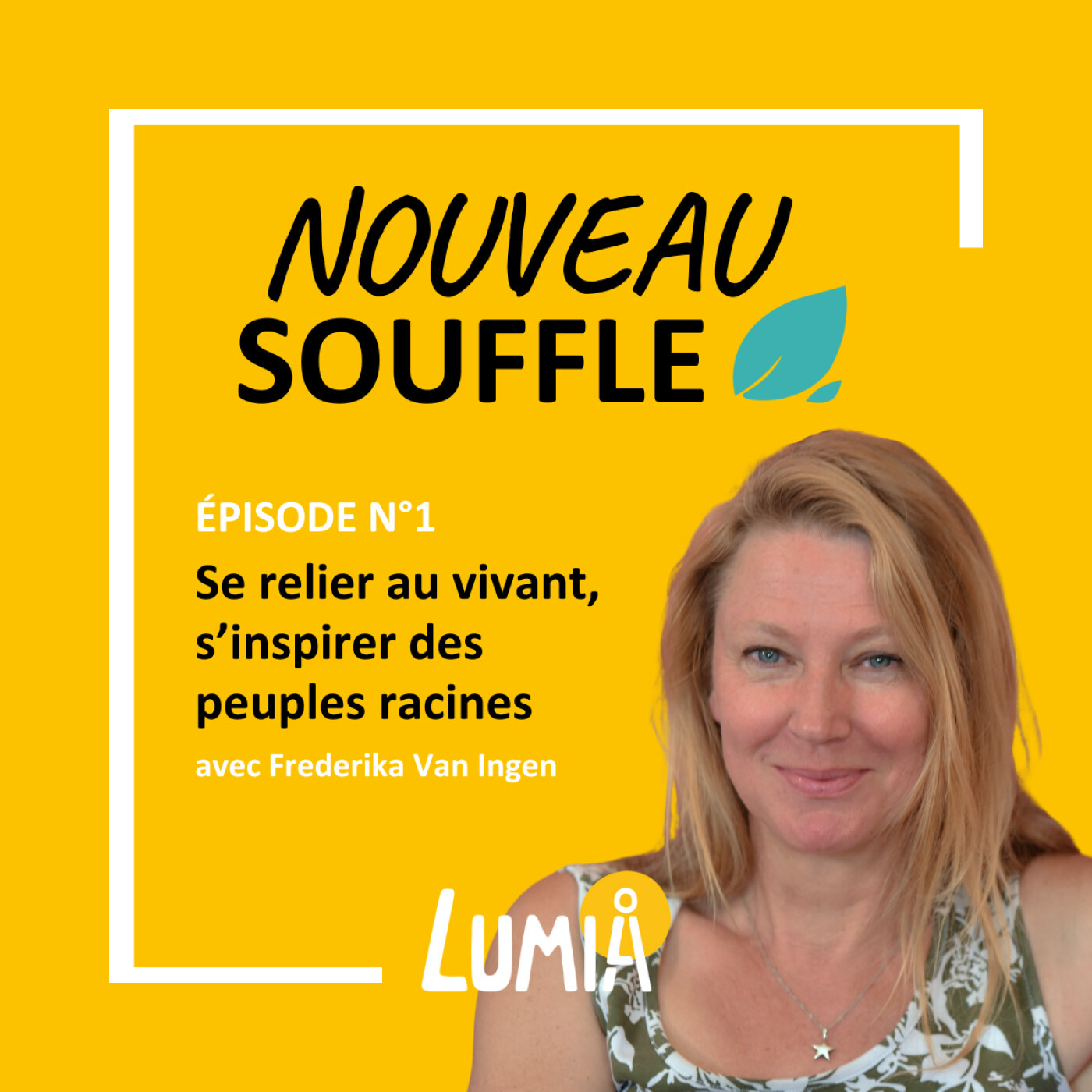Se relier au vivant et s’inspirer des peuples racines, avec Frederika Van Ingen