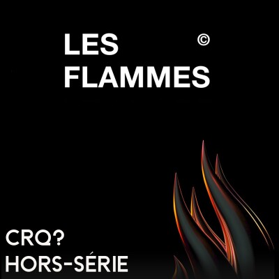 Les Flammes - CRQ? hors-série cover