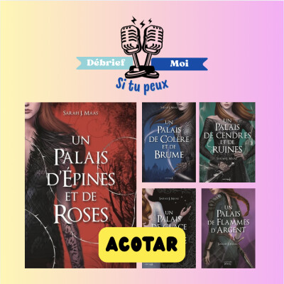 ACOTAR : la saga phénomène de Sarah J. Maas ... notre débrief cover
