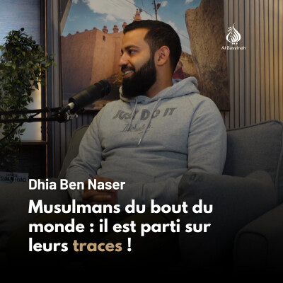 Musulmans du bout du monde, il est parti sur leurs traces ! — Dhia Ben Naser cover