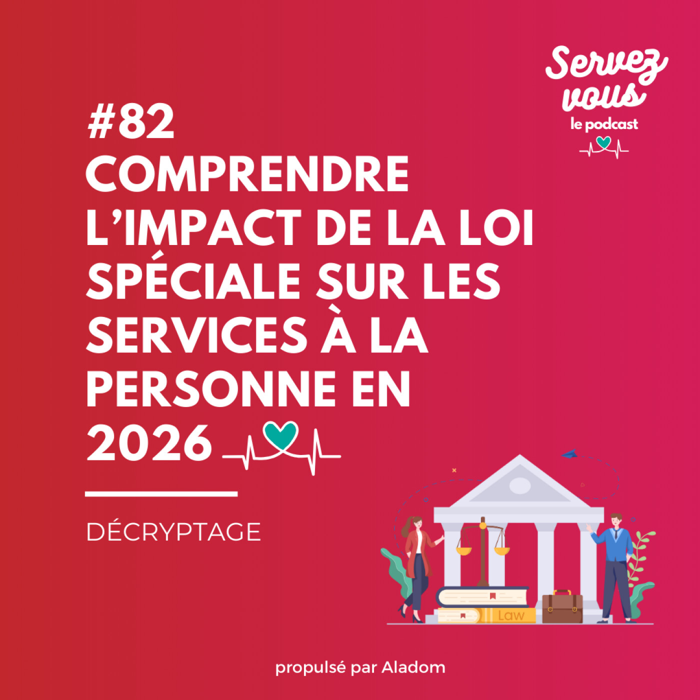 #82 - Comprendre l’impact de la loi spéciale sur les services à la personne en 2026