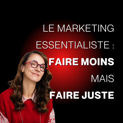 Le marketing essentialiste : faire moins, mais faire juste -E223 cover