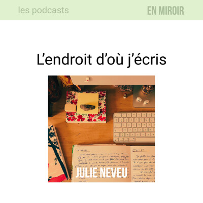 Julie Neveu, l'endroit d'où j'écris cover