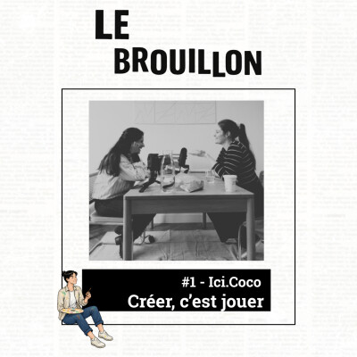 #1 - Créer, c’est jouer — Ici.coco et la légitimité d’être artiste cover