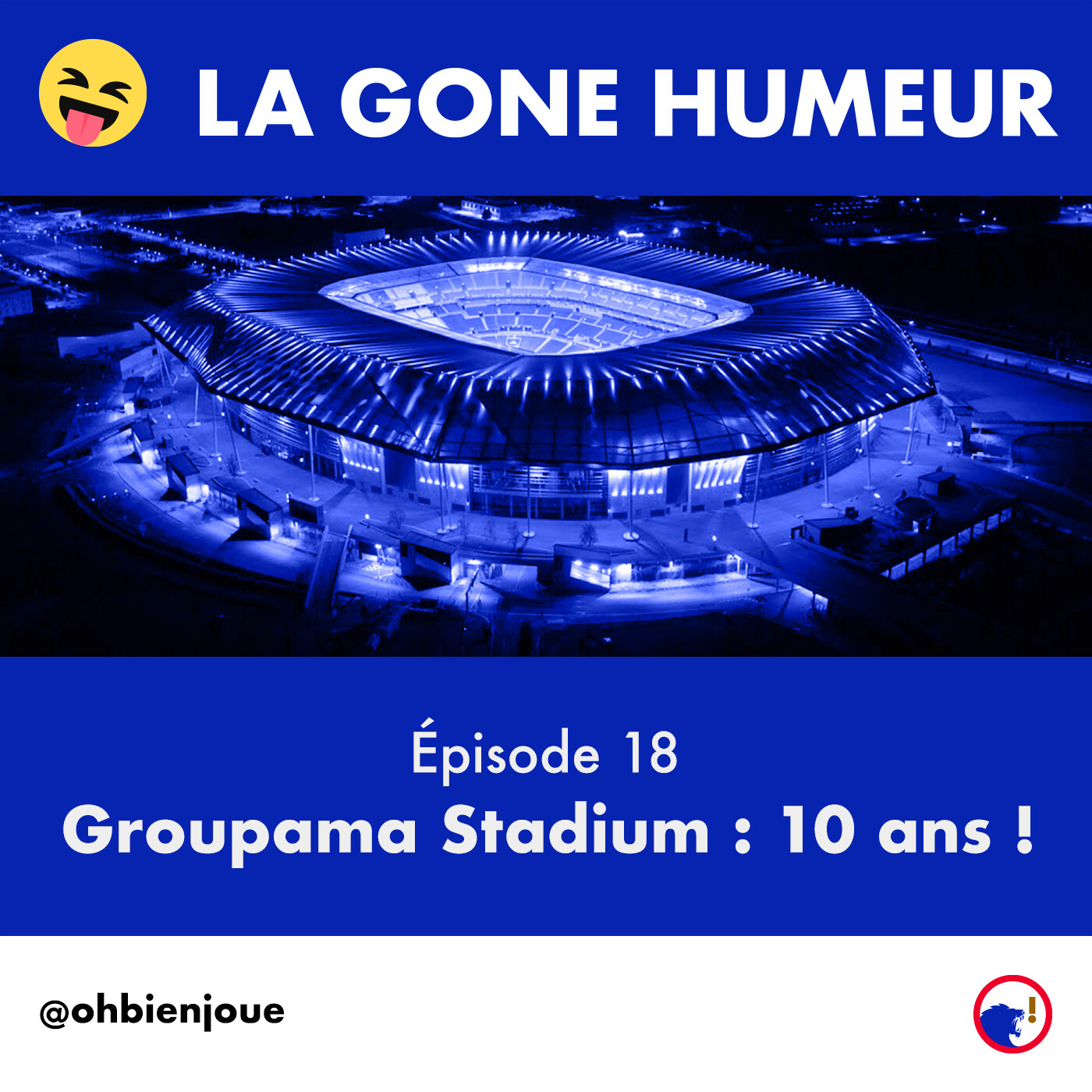La Gone Humeur - Épisode 18 - Groupama Stadium : 10 ans ! episode artwork