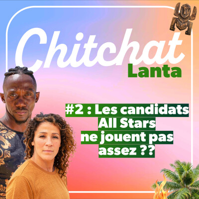 Les candidats All Stars ne jouent pas assez (bien) ??? • [React Koh Lanta All Stars Sem 2 I Chitchat Lanta] cover