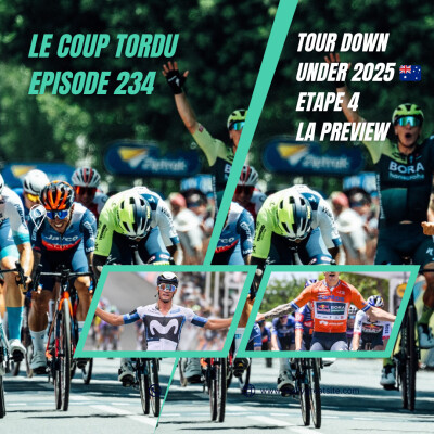 LE COUP TORDU - EPISODE 236 : TOUR DOWN UNDER ETAPE 4 ! LA PREVIEW cover