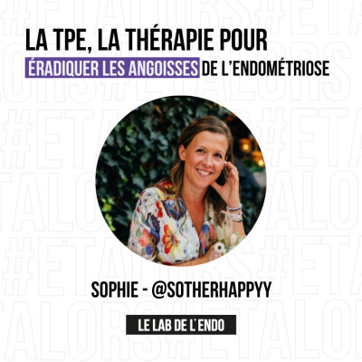 La Thérapie pour déconstruire les angoisses (endométriose, phobies...) : la TPE (EFT) 🎙Sophie @sotherhappyy cover