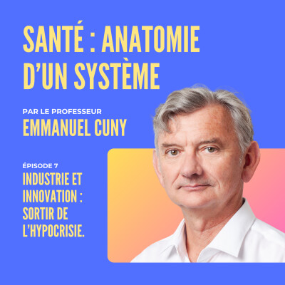 #7 - Industrie et innovation : sortir de l’hypocrisie cover