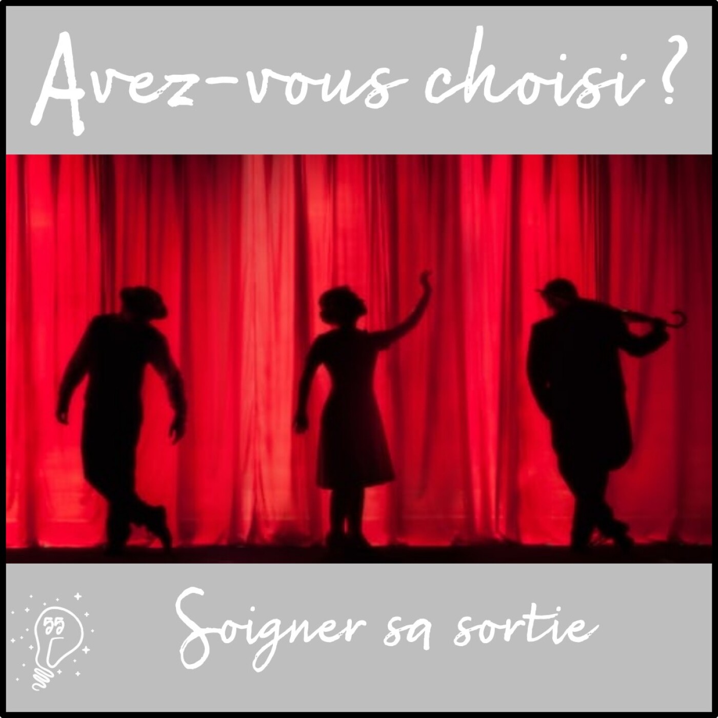 Avez-vous choisi ? - Episode 055 - Soigner sa sortie