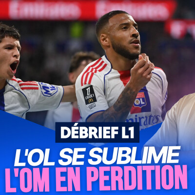 Le Débrief L1 de la J32 : le coup en or de l'OL, les Marseillais en perdition cover