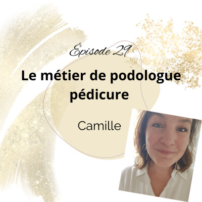 29 - Le métier de Pédicure/ Podologue - Camille cover