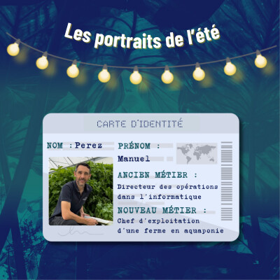 Les portraits de l'été : Manuel Perez, cofondateur d'une ferme d'aquaponie cover