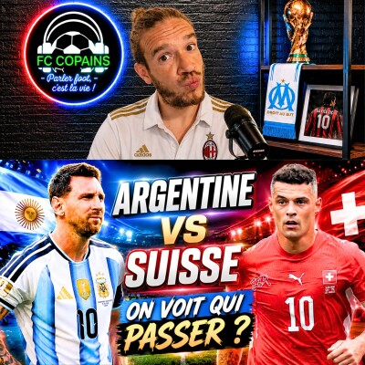 Débat Coupe du Monde 2026 - La preview - Argentine vs Suisse on voit qui passer ? cover