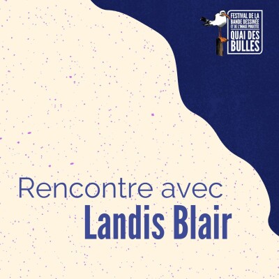 Rencontre avec Landis Blair, auteur de "L'accident de Chasse" / Festival Quai des Bulles 2021 cover