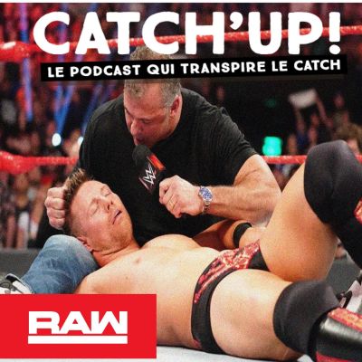 Catch'up! WWE Raw du 29 avril 2019 — La petite fixette de Shane O'Mac cover