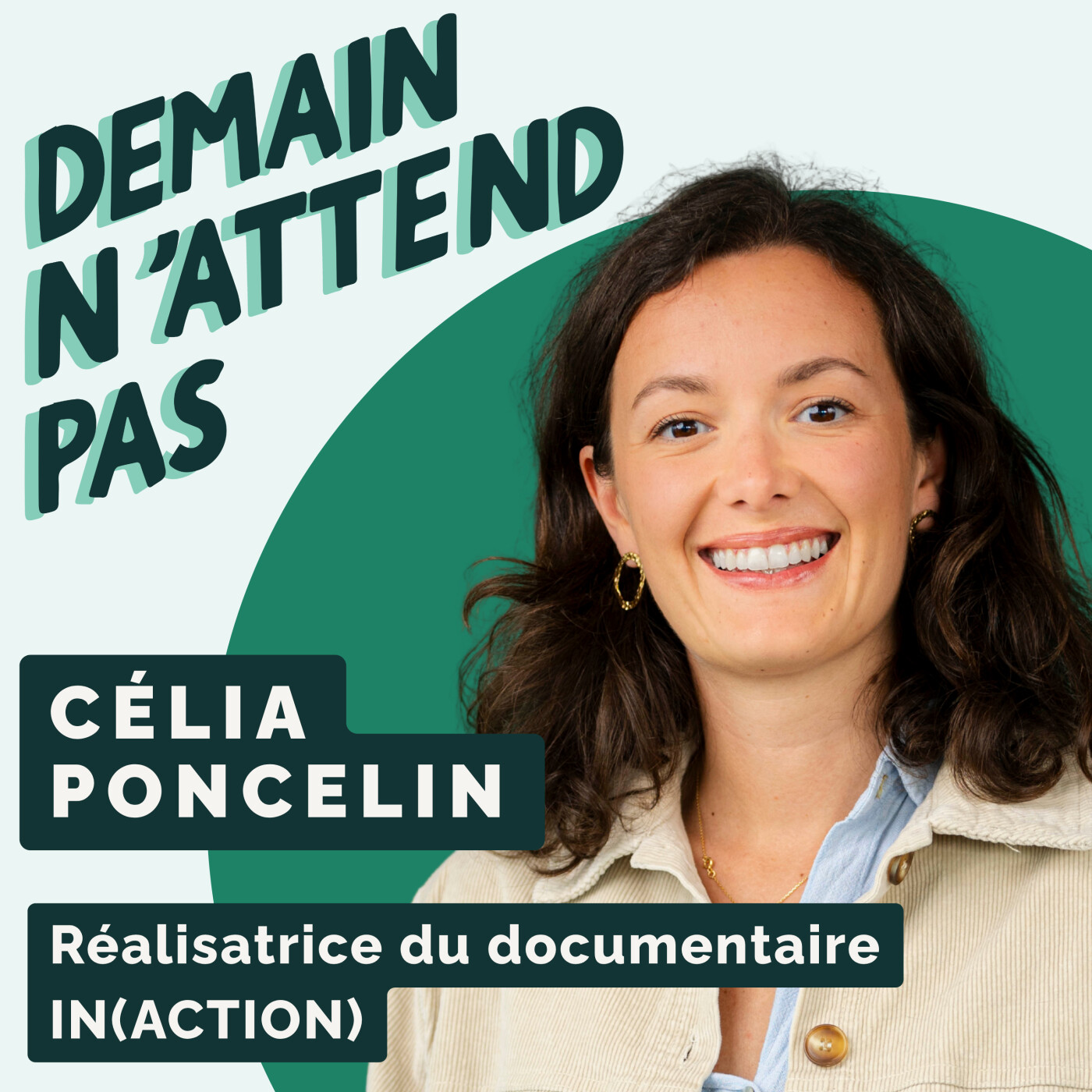 Célia Poncelin - Défi climatique : pourquoi agit-on si peu ? (IN)ACTION, le documentaire qui enquête sur les freins au changement  #117