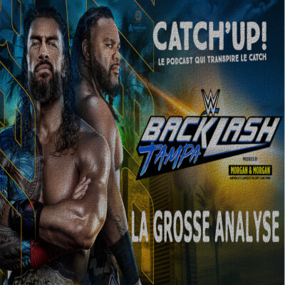 WWE Backlash Tampa : La Grosse Analyse de Catch'Up ! cover