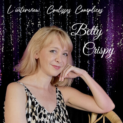 L'Interview "Coulisses Complices" de Betty Crispy, Artiste Burlesque Internationale Bordelaise cover