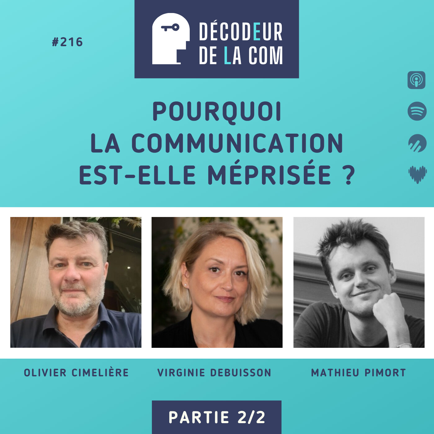 (2/2) Pourquoi la Communication est-elle Méprisée ? | Virginie Debuisson, Olivier Cimelière, Mathieu Pimort | Ep 216