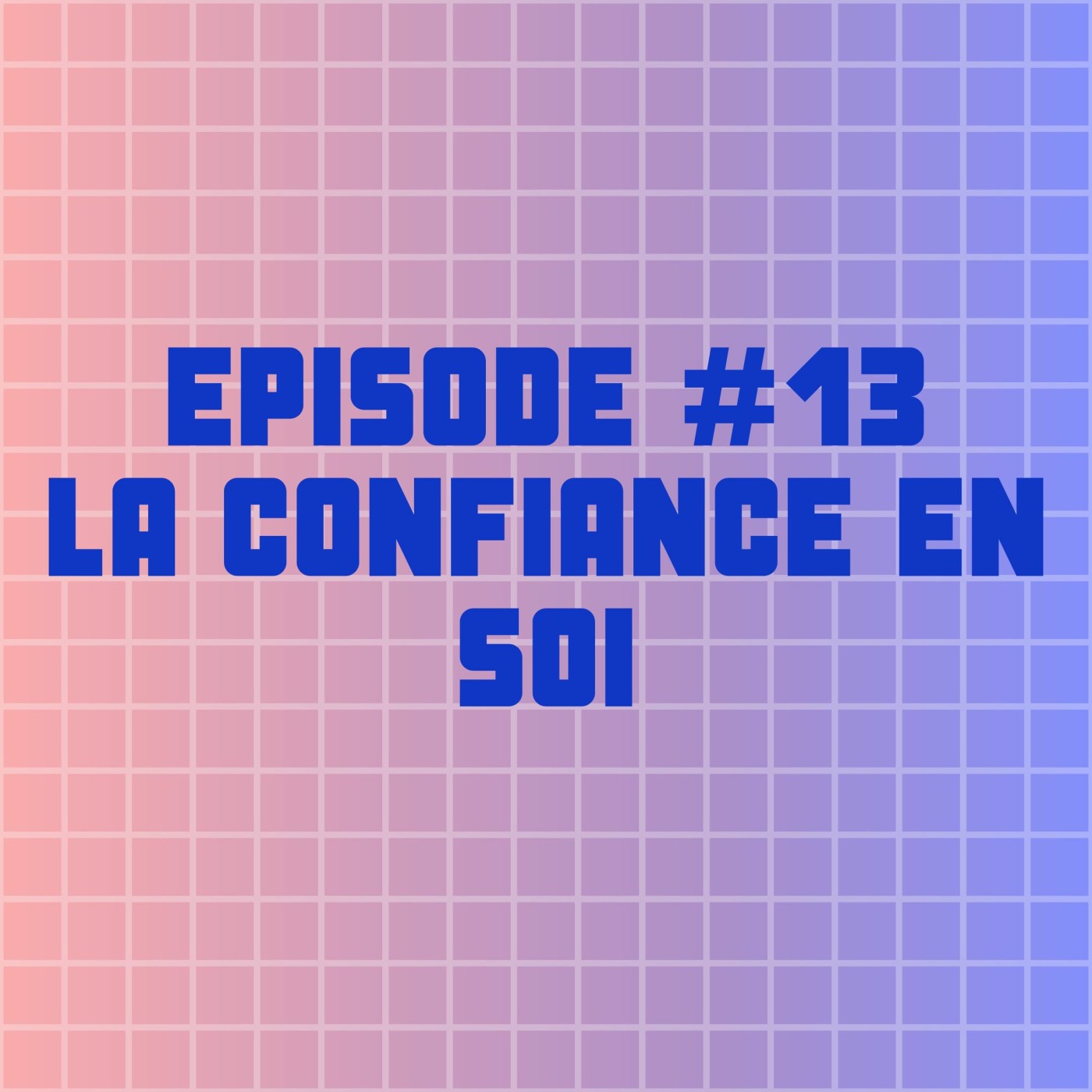 EPISODE #13 : COMMENT PRENDRE CONFIANCE EN SOI QUAND ON A PEUR DU REGARD DES AUTRES ? EPISODE #13 : COMMENT PRENDRE CONFIANCE EN SOI QUAND ON A PEUR DU REGARD DES AUTRES ?