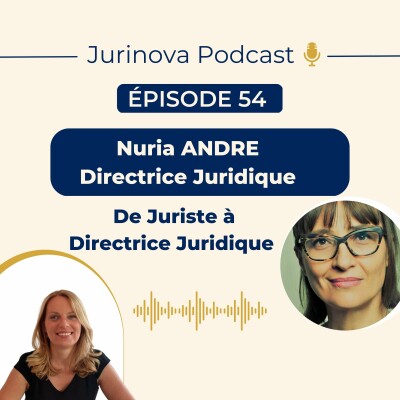 54. Interview Nuria André : De Juriste à Directrice Juridique cover