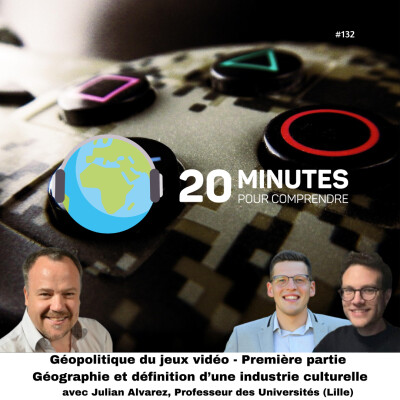 #132a : Géopolitique du jeux vidéo - Géographie et définition d'une industrie culturelle cover