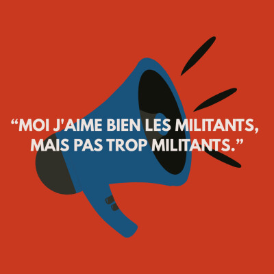 E01 - "Moi j’aime bien les militants mais pas trop militants" cover