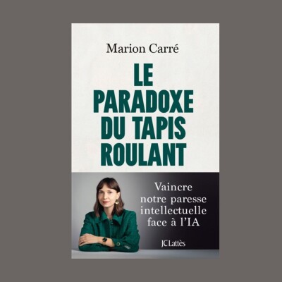 Marion Carré - Le paradoxe du tapis roulant : vaincre notre paresse intellectuelle face à l'IA cover