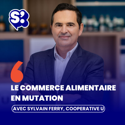 Du produit au magasin : 30 ans pour comprendre le commerce alimentaire, avec Sylvain Ferry cover