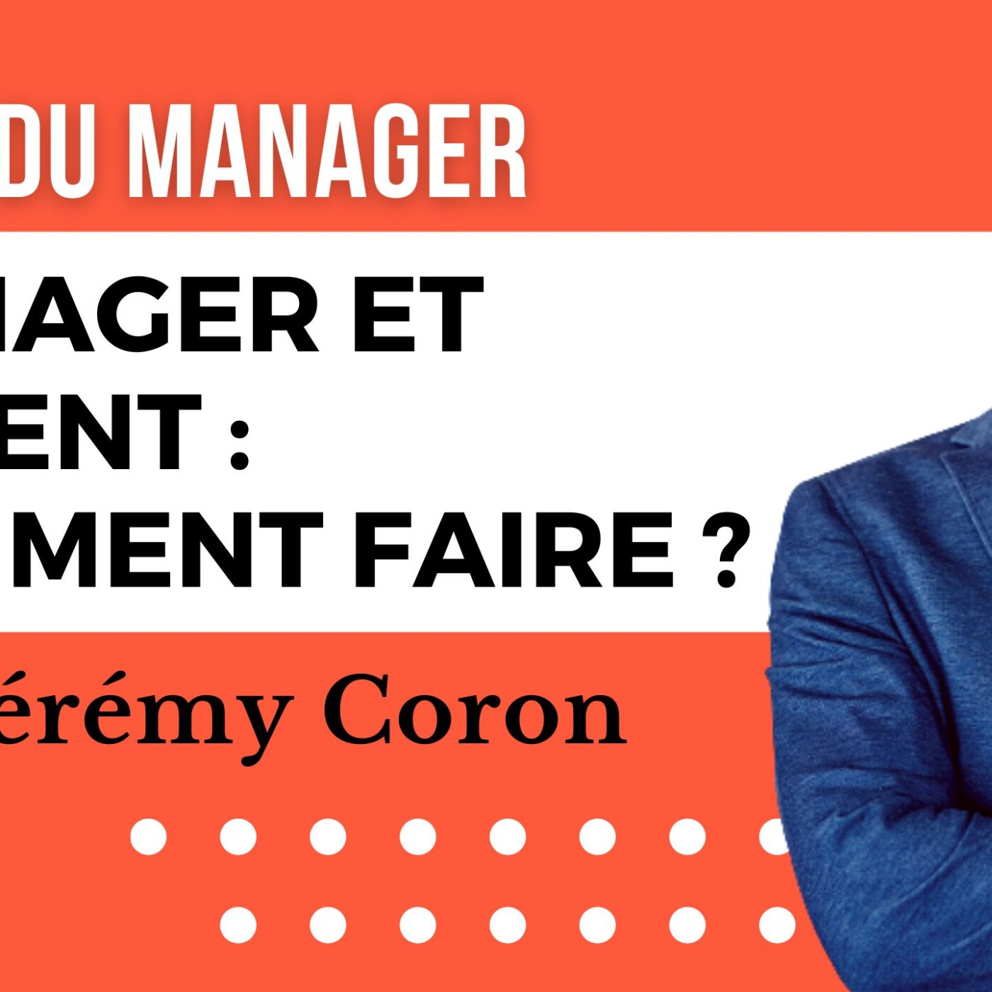 361 - Manager et parent, comment faire ? - avec Jérémy Coron