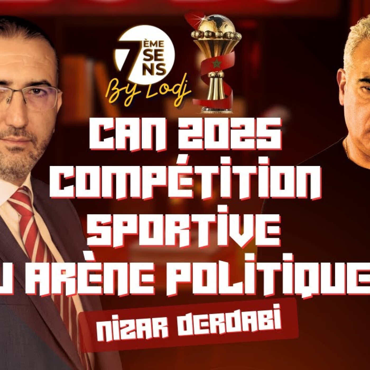 7ème sens avec Nizar Derdabi : CAN 2025 / Compétition sportive ou Arène Politique ? episode artwork