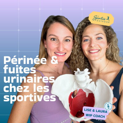 Périnée et fuites urinaires chez les sportives? Pas de tabou avec Lise & Laura de WIP Coach | santé pelvienne, trail, vélo, course, escalade cover