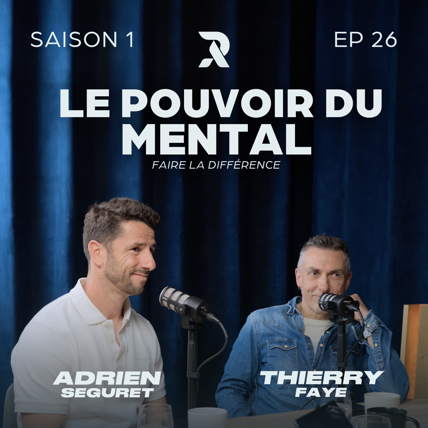 Faire la différence : le pouvoir du mental - Adrien SÉGURET et Thierry FAYE - SAISON 1 - EP26 episode artwork