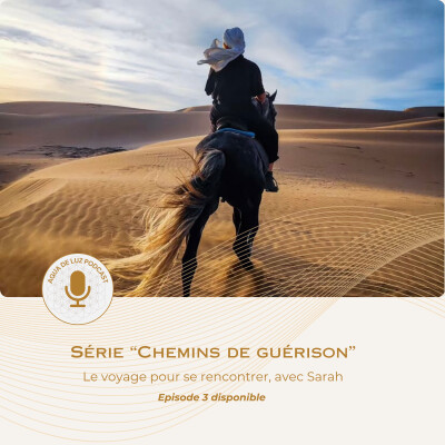 TALK "CHEMIN DE GUERISON" EP3 : Le voyage pour se rencontrer avec Sarah cover