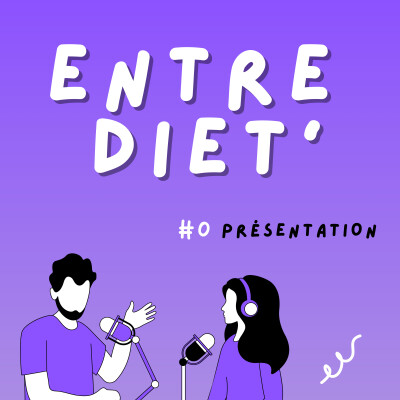 ENTRE DIET' #0 - On fait les présentations 🎓 cover