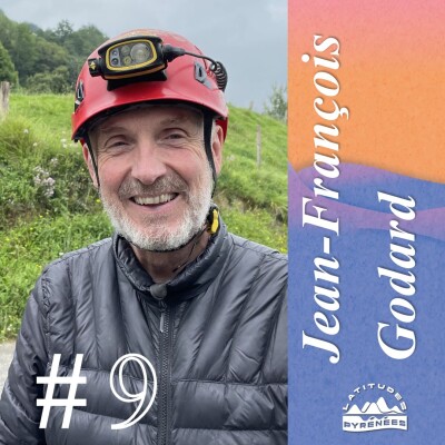 #9 - Jean-François Godart, spéléologue à la découverte des gouffres des Pyrénées cover