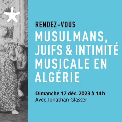 Les rendez-vous du salon de lecture - "Musulmans, juifs et intimité musicale en Algérie" par Jonathan Glasser cover