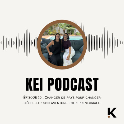 Épisode 15 – Changer de pays pour changer d’échelle : son aventure entrepreneuriale cover
