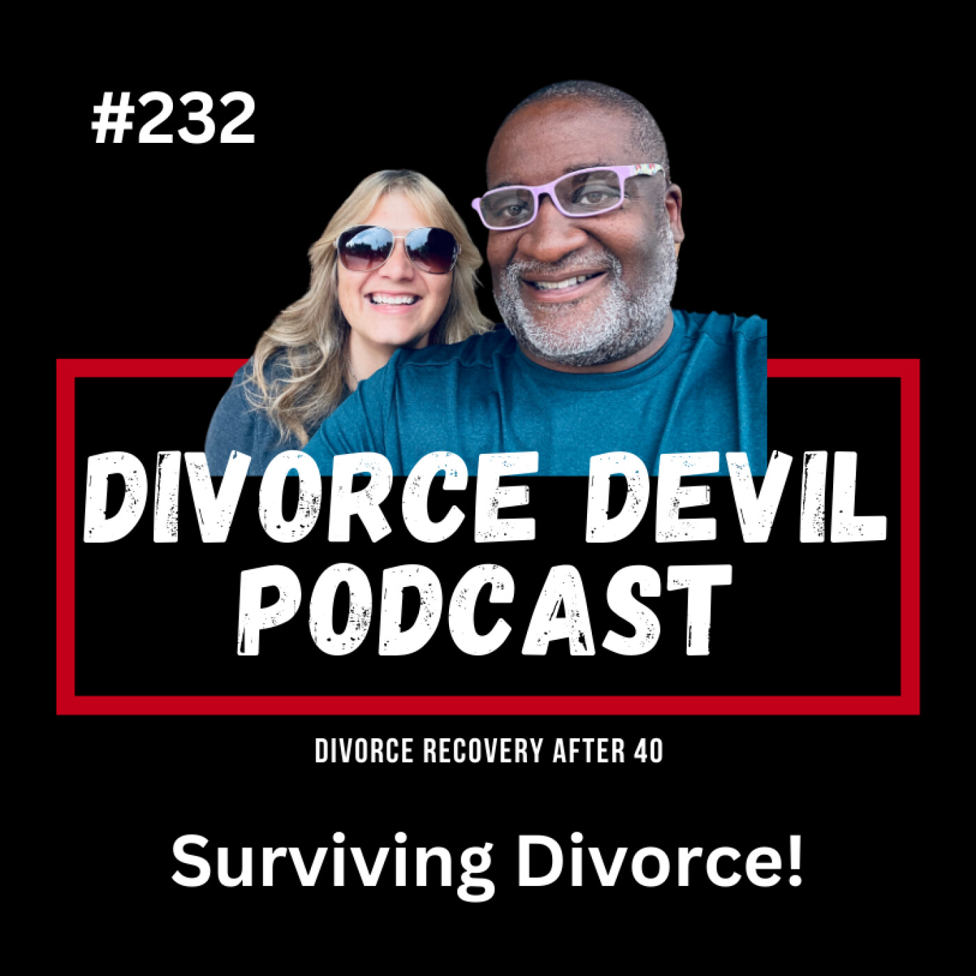 How to Survive Divorce After 40: Lessons, Regrets, Loneliness & Hope 🙌  ||  DD232  || David and Rachel