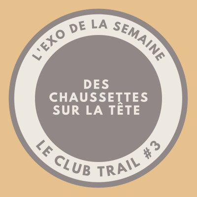 #3 - L'exo de la semaine : Des chaussettes sur la tête ! cover