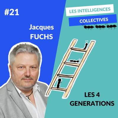 #21 Jacques FUCHS - Aller plus vite grâce à l’intelligence collective de 3ème (et 4ème!) génération.😲 cover