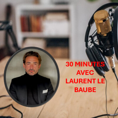30 MINUTES - LAURENT LE BAUBE - SAGA GABRIEL SAINT REGENT - GSR - 22/08/25 cover