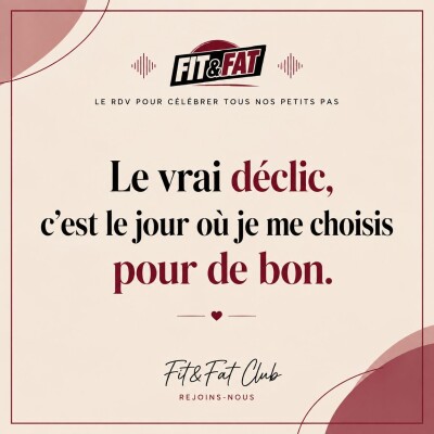 Fit and Fat Club #1 - Le Déclic : Pourquoi on s'auto-sabote ? (Régime, faim émotionnelle & mental) cover