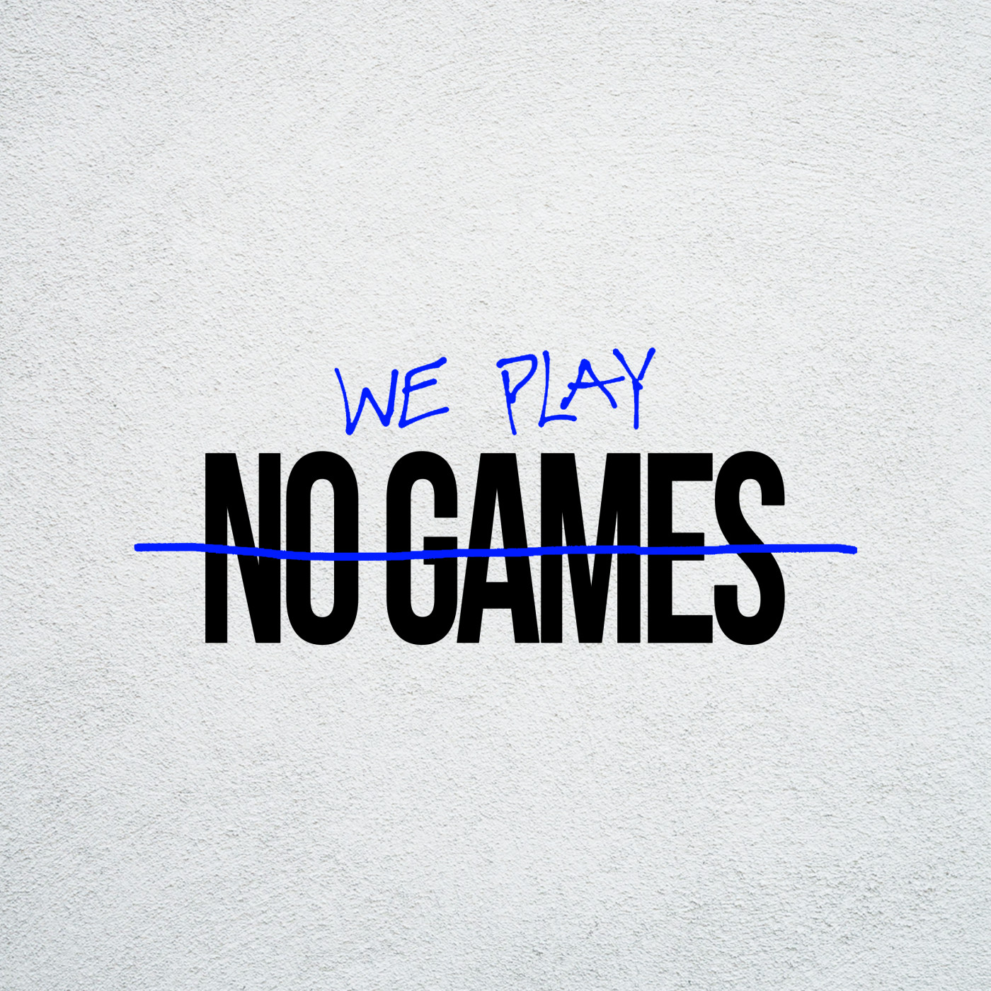 We Play No Games