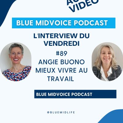 BLUE MIDVOICE EPISODE 89 : ANGIE-BUONO - MIEUX VIVRE AU TRAVAIL : CONSEILS ET RESSOURCES cover