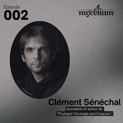 Episode 2 : Pourquoi l'écologie perd toujours avec Clément Sénéchal cover