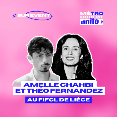 64. Les dessous du cinéma avec Amelle Chahbi et Théo Fernandez au FIFCL cover
